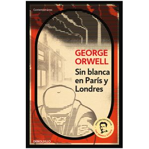 Portada del libro SIN BLANCA EN PARIS Y LONDRES Autor ORWELL, GEORGE