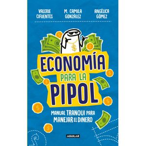 Portada del libro ECONOMIA PARA LA PIPOL Autor CIFUENTES, VALERIE Y OTRAS