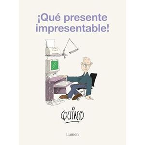 Portada del libro QUE PRESENTE IMPRESENTABLE Autor QUINO