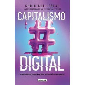 Portada del libro CAPITALISMO DIGITAL Autor GUILLEBEAU, CHRIS
