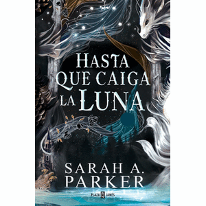 Portada del libro HASTA QUE CAIGA LA LUNA Autor PARKER,SARAH A