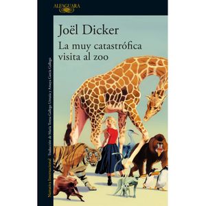 Portada del libro LA MUY CATASTROFICA VISITA AL ZOO Autor DICKER, JOEL