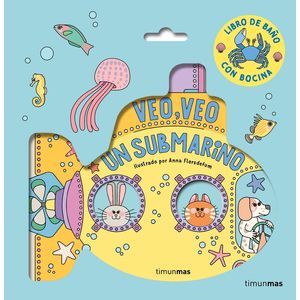 Portada del libro Veo, veo. ¡Un submarino! Libro de baño Autor ANNA FLORSDEFUM