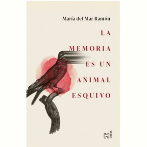 Portada del libro LA MEMORIA ES UN ANIMAL ESQUIVO Autor RAMÓN, MARIA DEL MAR