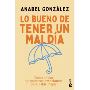Portada del libro LO BUENO DE TENER UN MAL DIA Autor GONZALEZ, ANABEL