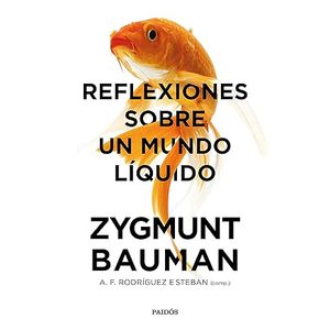 Portada del libro REFLEXIONES SOBRE UN MUNDO LIQUIDO Autor BAUMAN, ZYGMUNT