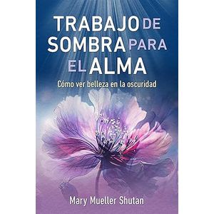 Portada del libro TRABAJO DE SOMBRA PARA EL ALMA Autor MUELLER SHUTAN, MARY