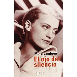 Portada del libro EL OJO DEL SILENCIO Autor LAMBRON, MARC