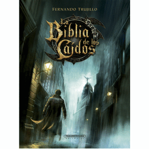 Portada del libro LA BIBLIA DE LOS CAIDOS Autor TRUJILLO, FERNANDO