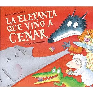 Portada del libro LA ELEFANTA QUE VINO A CENAR Autor SMALLMAN, STEVE Y DREIDEMY, JOELLE
