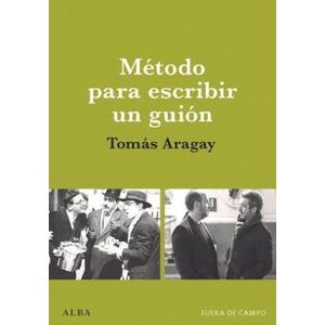 Portada del libro METODO PARA ESCRIBIR UN GUION Autor ARAGAY, TOMÀS