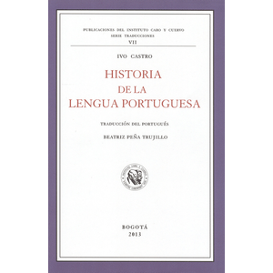 Portada del libro HISTORIA DE LA LENGUA PORTUGUESA Autor CASTRO, IVO