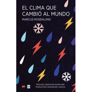 Portada del libro EL CLIMA QUE CAMBIO AL MUNDO Autor ROSENLUND, MARCUS