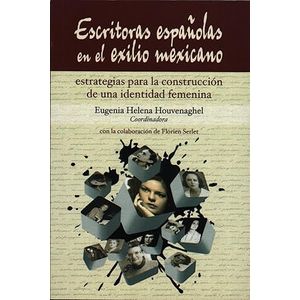 Portada del libro ESCRITORAS ESPAÑOLAS EN EL EXILIO MEXICANO Autor HOUVENAGHEL, EUGENIA HELENA