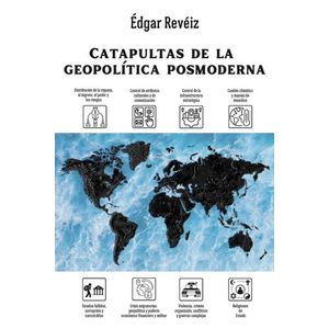 Portada del libro CATAPULTAS DE LA GEOPOLITICA POSMODERNA Autor REVEIZ, EDGAR