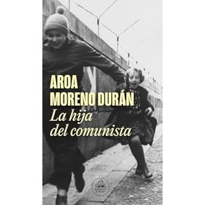 Portada del libro LA HIJA DEL COMUNISTA Autor MORENO DURAN, AROA
