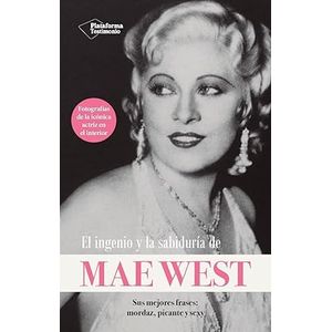 Portada del libro EL INGENIO Y LA SABIDURIA DE MAE WEST Autor WEST,MAE
