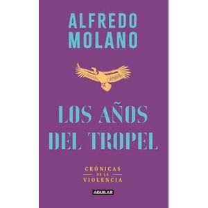 Portada del libro LOS AÑOS DE TROPEL Autor MOLANO, ALFREDO