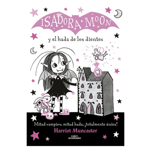 Portada del libro ISADORA MOON 10 Y EL HADA DE LOS DIENTES Autor MUNCASTER, HARRIET