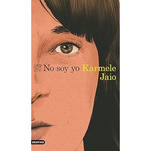 Portada del libro NO SOY YO Autor JAIO, KARMELE