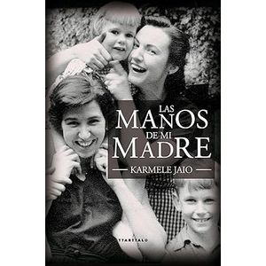 Portada del libro LAS MANOS DE MI MADRE Autor JAIO, KARMELE
