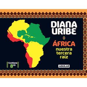 Portada del libro AFRICA NUESTRA TERCERA RAIZ CON 8CD Autor URIBE, DIANA