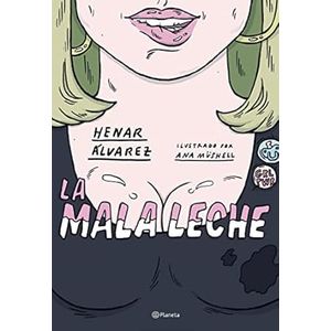 Portada del libro LA MALA LECHE Autor ALVARE, HERNAR