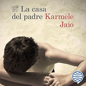 Portada del libro LA CASA DEL PADRE Autor JAIO, KARMELE