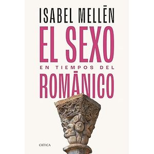 Portada del libro EL SEXO EN TIEMPOS DEL ROMANICO Autor MELLEN, ISABEL