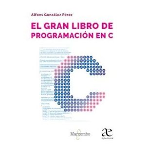 Portada del libro EL GRAN LIBRO DE PROGRAMACION EN C Autor GONZALEZ PEREZ, ALFONS
