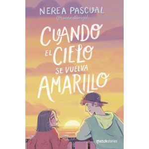 Portada del libro CUANDO EL CIELO SE VUELVA AMARILLO Autor PASCUAL, NEREA