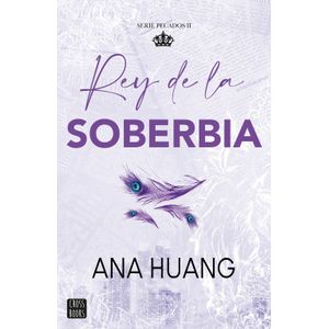 Portada del libro REY DE LA SOBERBIA Autor HUANG, ANA