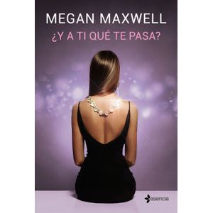 Portada del libro Y A TI QUE TE PASA Autor MAXWELL, MEGAN