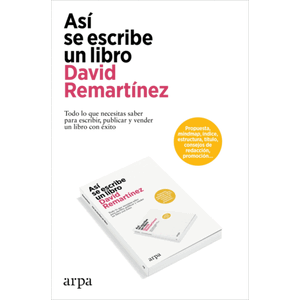 Portada del libro ASI SE ESCRIBE UN LIBRO Autor REMARTINEZ, DAVID