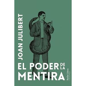 Portada del libro EL PODER DE LA MENTIRA Autor JULIBERT, JOAN