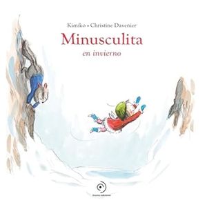 Portada del libro MINUSCULITA EN INVIERNO Autor KIMIKO, DAVENIER, CHRISTINE
