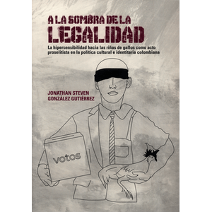 Portada del libro A LA SOMBRA DE LA LEGALIDAD Autor GONZALEZ GUTIERREZ, JONATHAN STEVEN