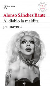 portada_al-diablo-la-maldita-primavera_alonso-sanchez-baute_202205060131.jpg
