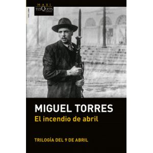 Portada del libro EL INCENDIO DE ABRIL Autor TORRES, MIGUEL