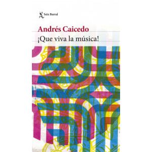 Portada del libro QUE VIVA LA MUSICA Autor CAICEDO, ANDRES