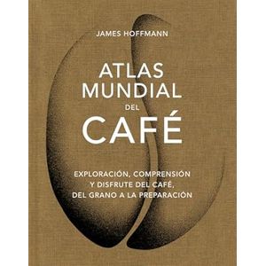 Portada del libro ATLAS MUNDIAL DEL CAFE Autor HOFFMANN, JAMES