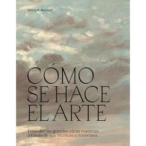 Portada del libro COMO SE HACE EL ARTE Autor MANCOFF, DEBRA N