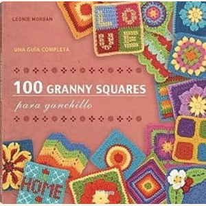 Portada del libro 100 GRANNY SQUARES PARA GANCHILLO Autor MORGAN, LEONIE
