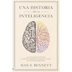 Portada del libro UNA HISTORIA DE LA INTELIGENCIA Autor BENNETT, MAX S.