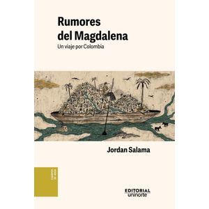 Portada del libro RUMORES DEL MAGDALENA UN VIAJE POR COLOMBIA Autor SALAMA, JORDAN