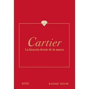 Portada del libro CARTIER LA HISTORIA DETRAS DE LA MARCA Autor TAYLOR, RACHAEL
