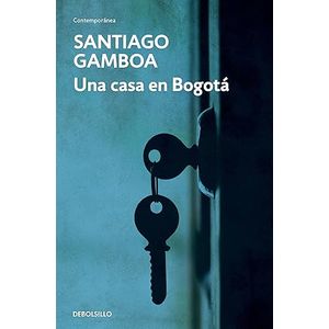 Portada del libro UNA CASA EN BOGOTA Autor GAMBOA, SANTIAGO
