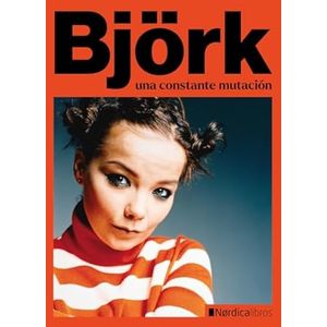 Portada del libro BJORK UNA CONSTANTE MUTACION Autor BJORK