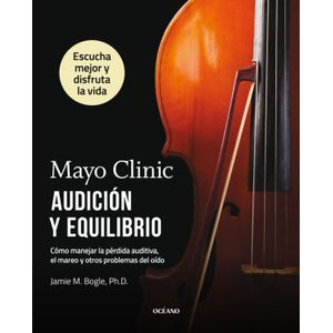 Portada del libro MAYO CLINIC AUDICION Y EQUILIBRIO Autor BOGLE, JAIME M