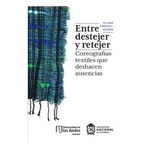Portada del libro ENTRE DESTEJER Y RETEJER Autor SANCHEZ ALDANA, ELIANA